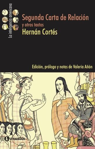 Segunda carta de relación y otros textos