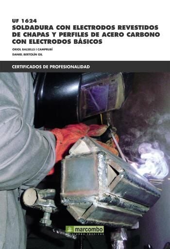 UF 01624 Soldadura con electrodos revestidos de chapas y perfiles de acero carbono con electrodos básicos