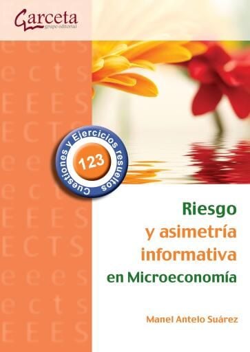 Riesgo y asimetría informativa en Microeconomía