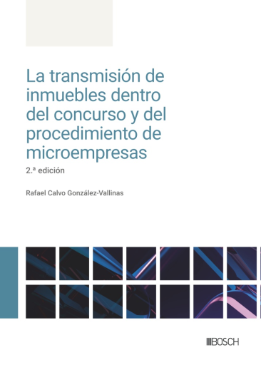 La transmisión de inmuebles dentro del concurso y del procedimiento de microempresas 2ª ed.