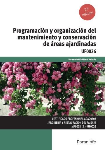 Programación y organización del mantenimiento y conservación de áreas ajardinadas 2ª ed.