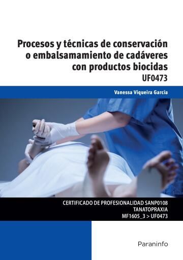 Procesos y técnicas de conservación o embalsamamiento de cadáveres con productos biocidas