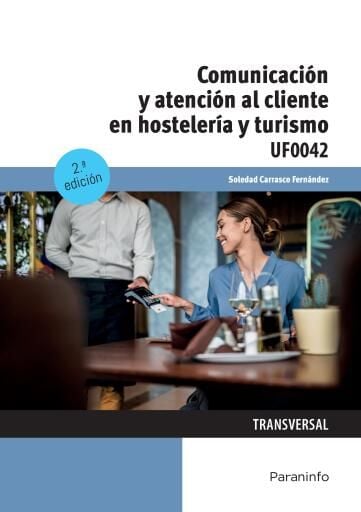 Comunicación y atención al cliente en hostelería y turismo  2ª ed.