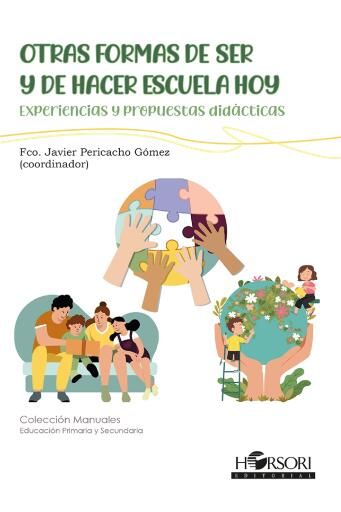 Portada del libro «Otras formas de ser y de hacer escuela hoy», de Francisco Javier Pericacho Gómez