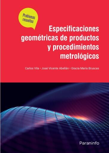 Portada del libro «Especificaciones geométricas de productos y procedimientos metrológicos», de Carlos Vila, José Vicente Abellán