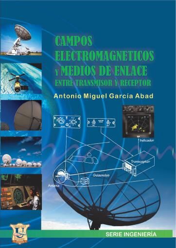 Portada del libro «Campos electromagnéticos y medios de enlaces entre transmisor y receptor», de Antonio M. García