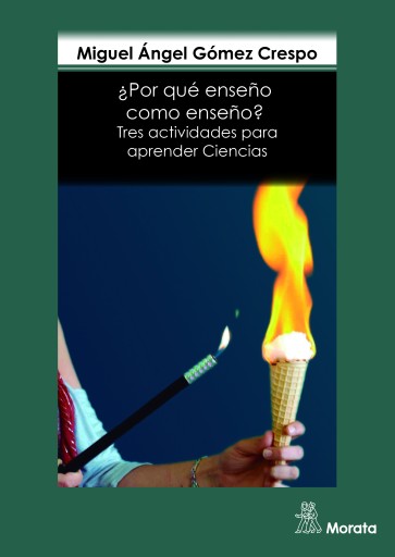 Portada del libro «¿Por qué enseño como enseño? Tres actividades para aprender ciencias», de Miguel Ángel Gómez Crespo