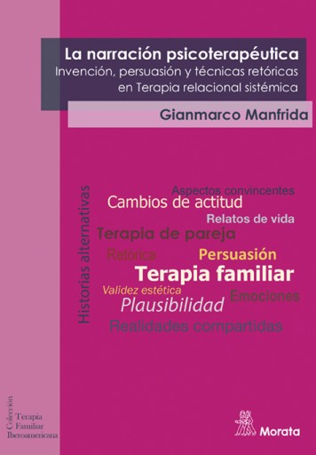 La narración psicoterapéutica. Invención, persuasión y técnicas retóricas en Terapia relacional sistémica