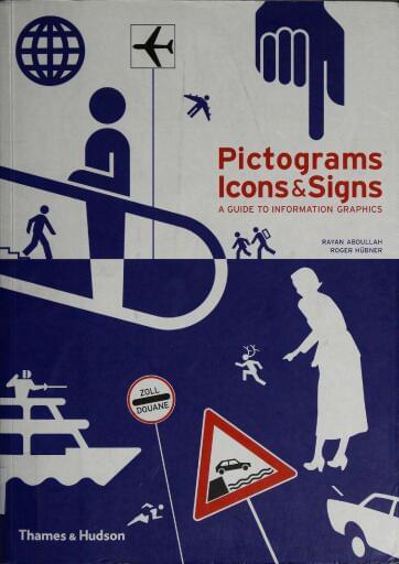 Pictograms, icons & signs : a guide to information graphics -