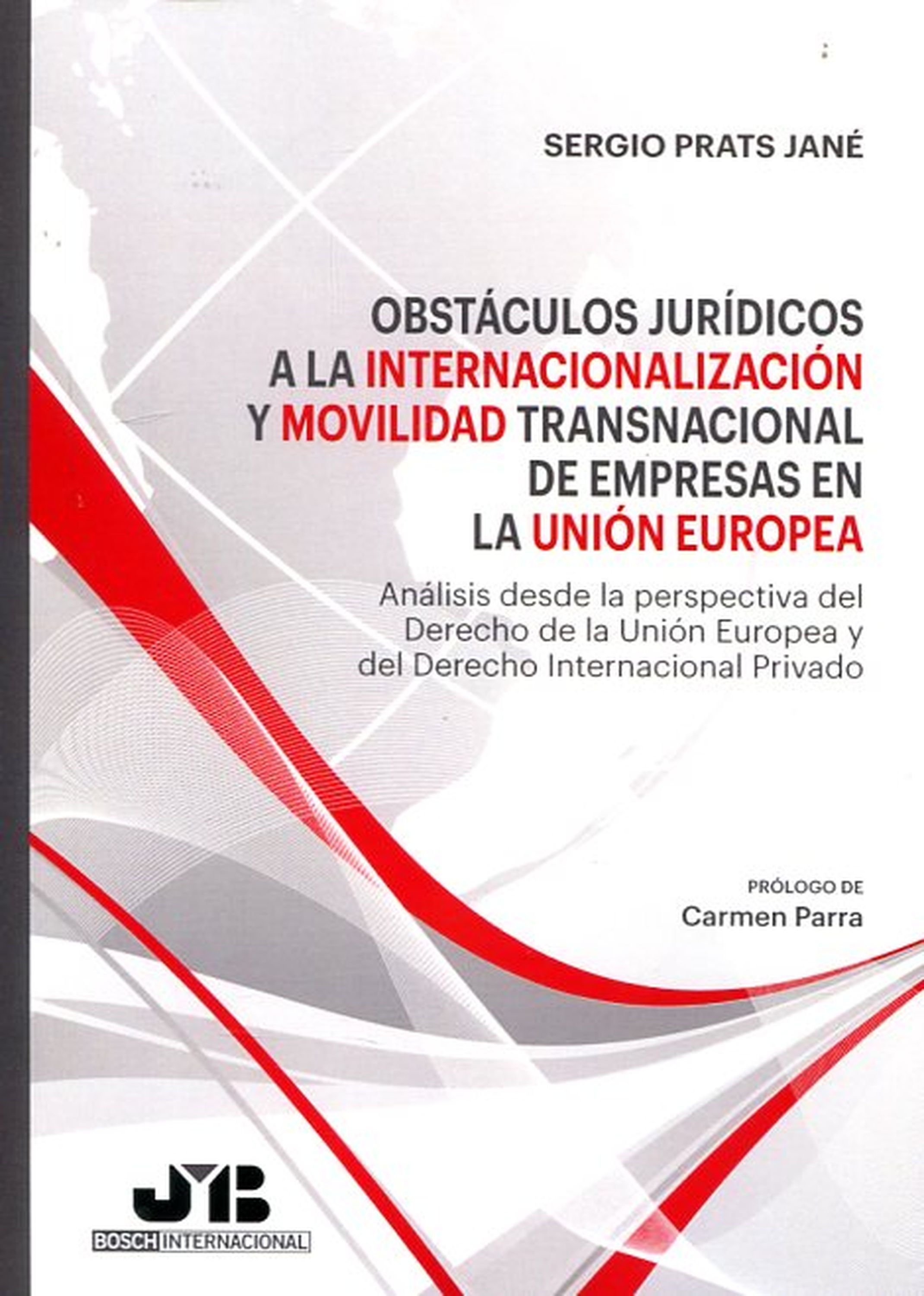 Obstáculos jurídicos a la internacionalización y movilidad transnacional de empresas en la Unión Europea. Análisis desde la perspectiva del Derecho de la Unión Europea