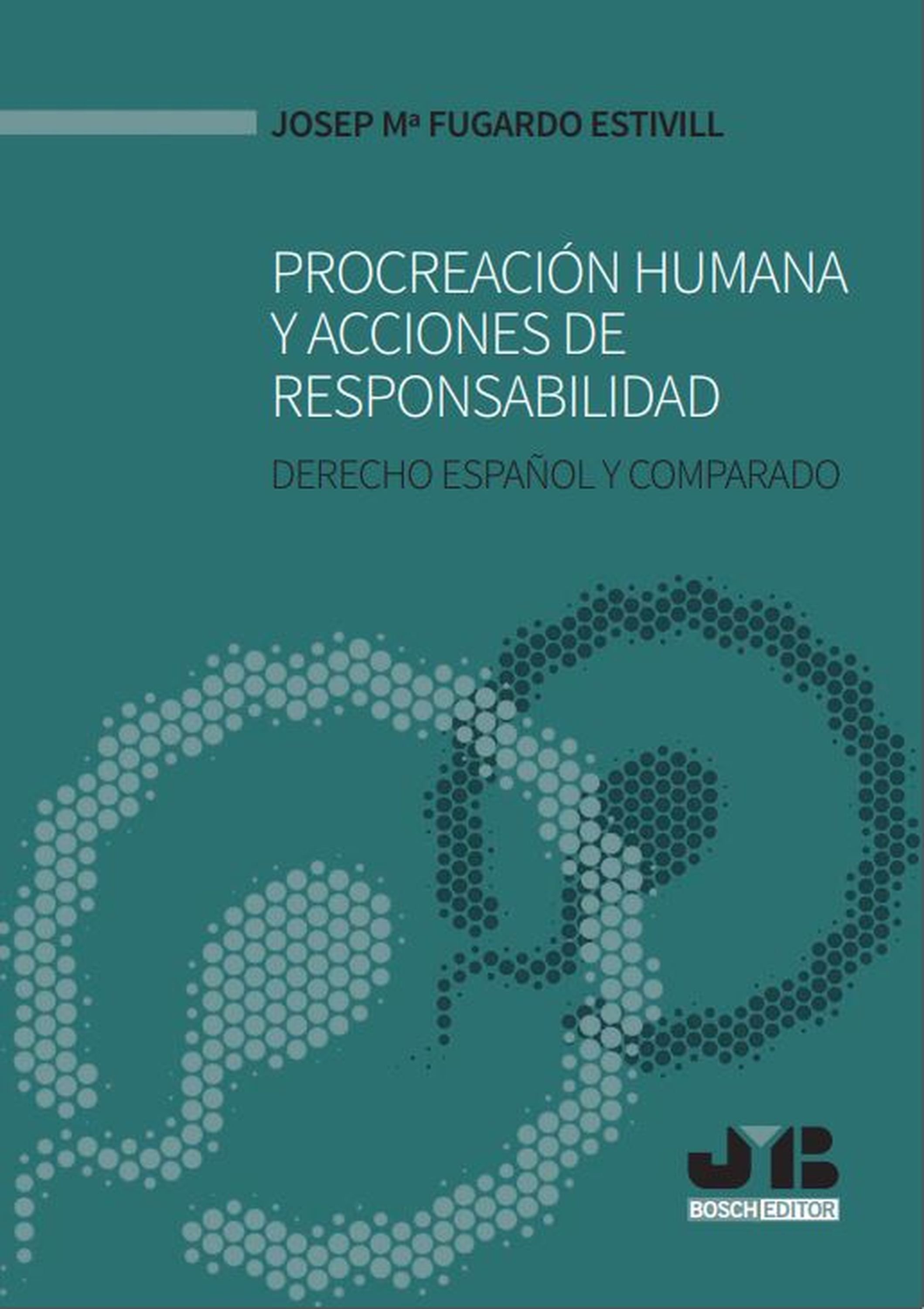 Procreación humana y acciones de responsabilidad. Derecho español y comparado