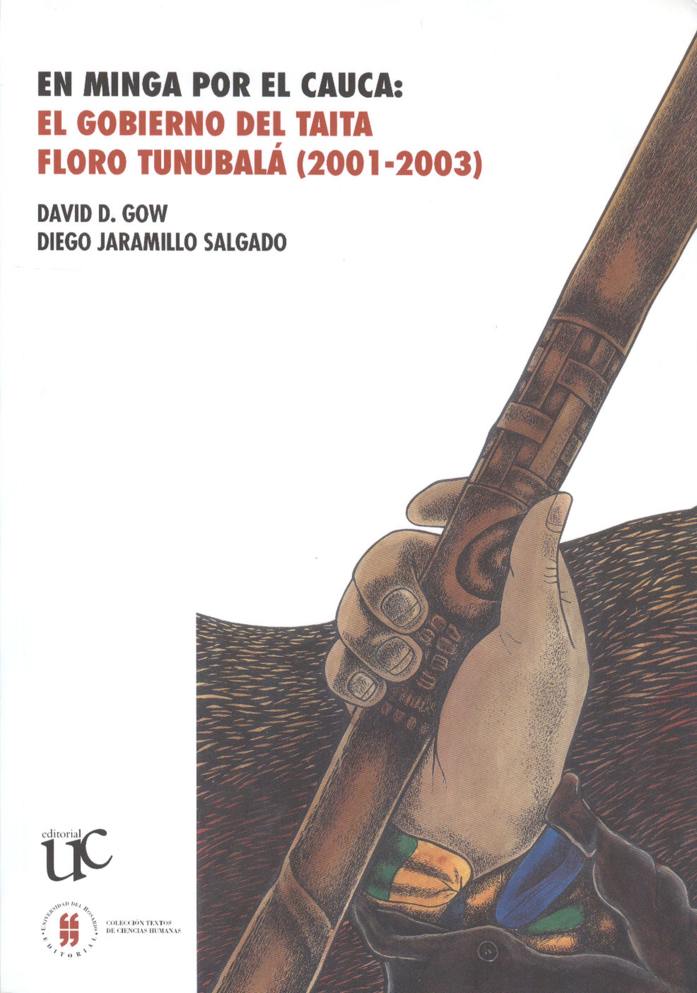 En minga por el Cauca. El gobierno del Taita Floro Tunubalá (2001-2003).