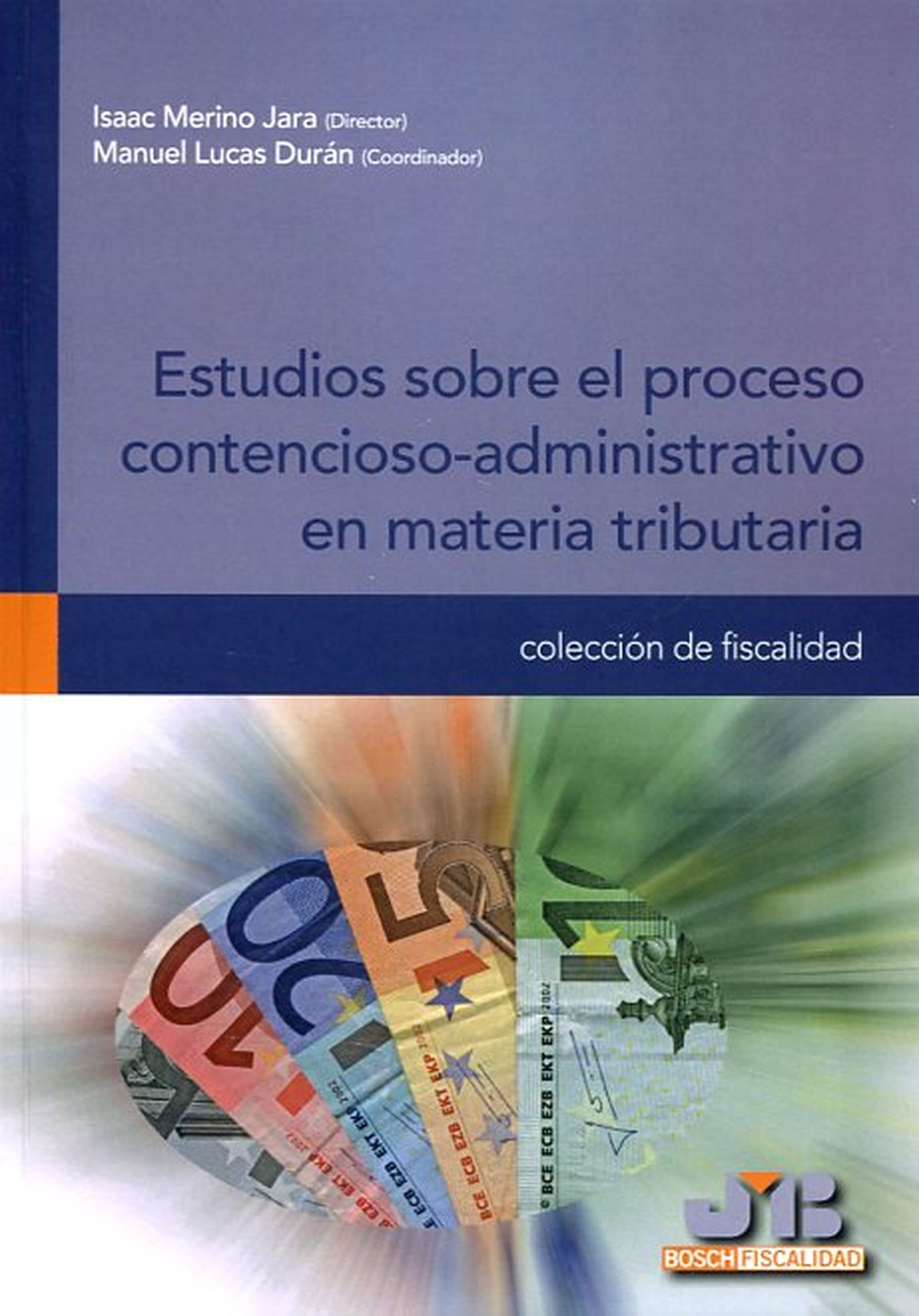 Estudios sobre el proceso contencioso-administrativo en materia tributaria.