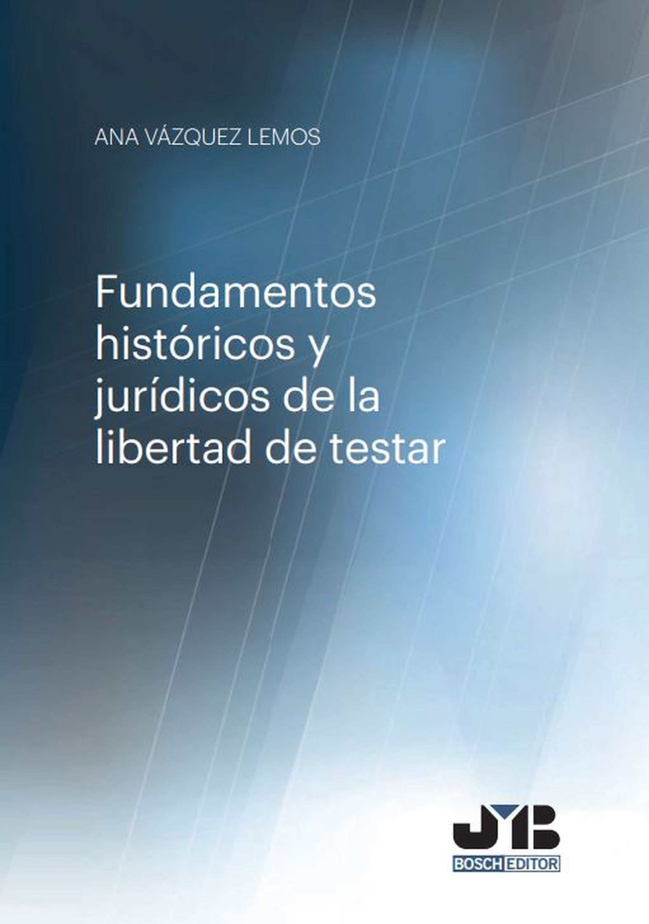 Fundamentos históricos y jurídicos de la libertada de testar.