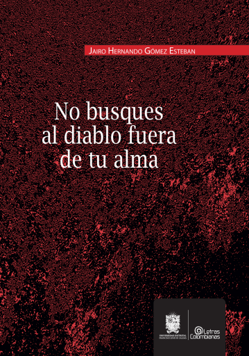 No busques al diablo fuera de tu alma.