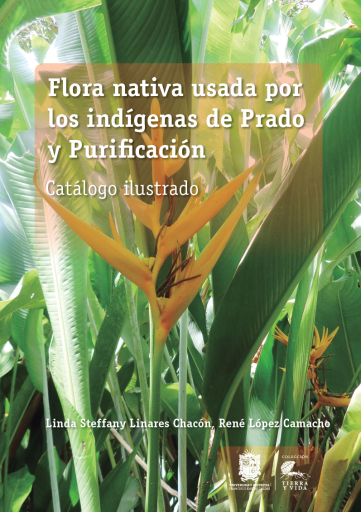 Flora nativa usada por los indígenas de Prado y Purificación
