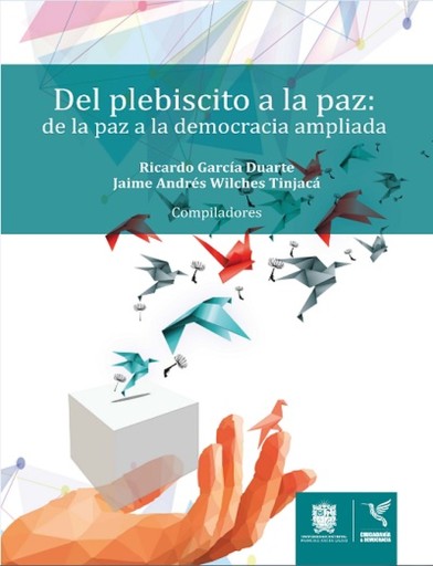 Del plebiscito a la paz . De la paz a la democracia ampliada