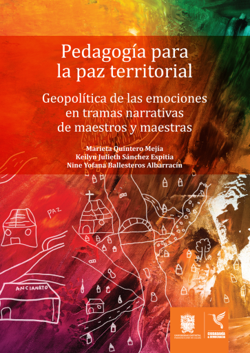 Pedagogía para la paz territorial. Geopolítica de las emociones en tramas narrativas de maestros y maestras