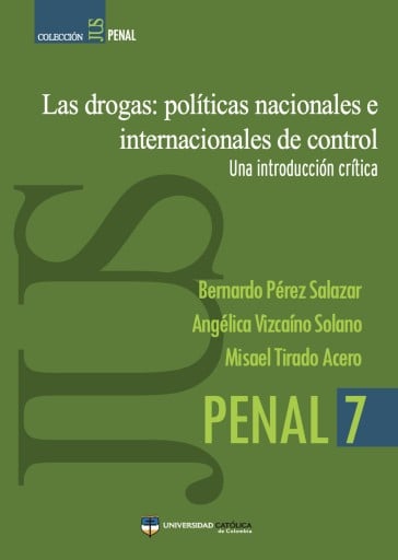 Las drogas: políticas nacionales e internacionales de control.