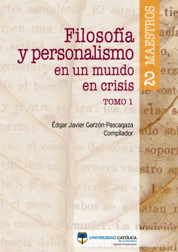 Filosofía y personalismo en un mundo en crisis. Tomo 1