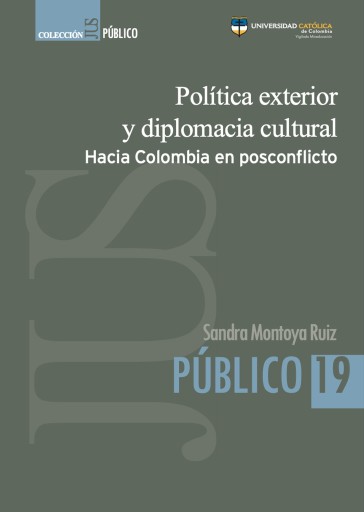 Política exterior y diplomacia cultural hacia Colombia en posconflicto.