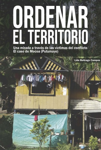 Ordenar el territorio. Una mirada a través de las víctimas del conflicto, el caso de Mocoa (Putumayo)