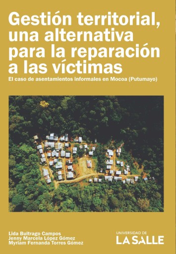 Gestión territorial, una alternativa para la reparación a las víctimas. El caso de asentamientos informales en Mocoa (Putumayo)