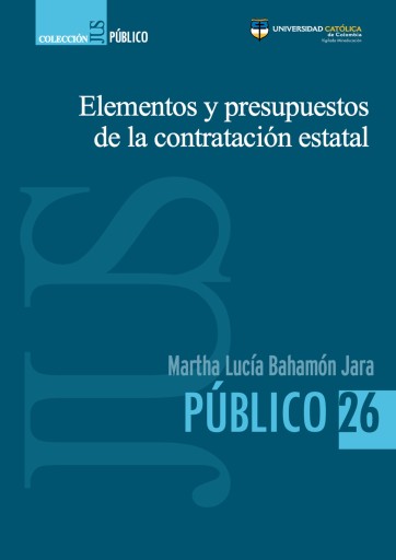 Elementos y presupuestos de la contratación estatal.