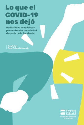 Lo que el Covid-19 nos dejó. Rflexiones académicas para entender la sociedad después de la pandemia