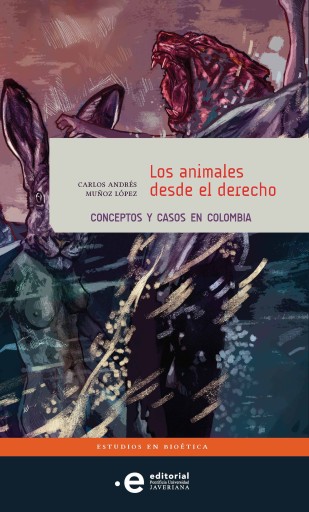 Los animales desde el derecho. Conceptos y casos en Colombia