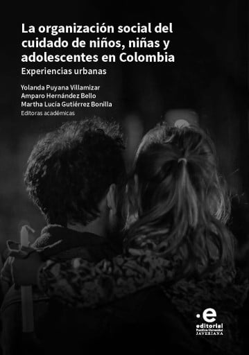 La organización social del cuidado de niños niñas y adolescentes en colombia.