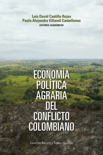 Economía política agraria del conflicto colombiano.