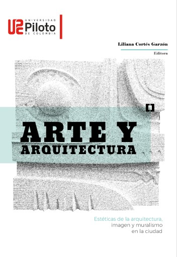 Arte y Arquitectura. Estéticas de la arquitectura, imagen y muralismo en la ciudad