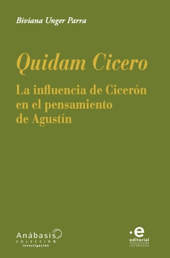 Quidam Cicero. La influencia de Cicerón en el pensamiento de Agustín