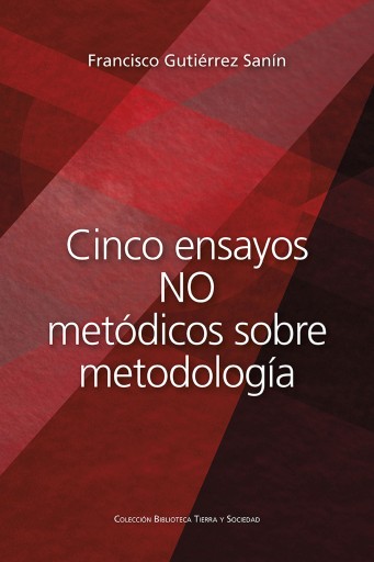 Cinco ensayos no metódicos sobre metodología.
