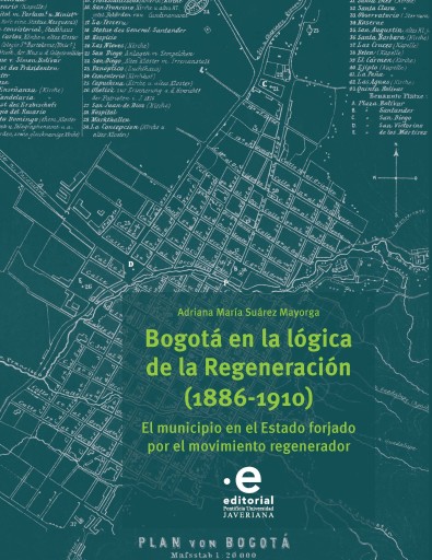 Bogotá en la lógica de la Regeneración| 1886-1910. El municipio en el estado