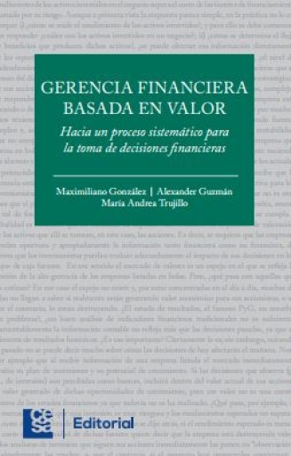 Gerencia Financiera basada en valorHacia un proceso sistemático para la toma de decisiones financieras