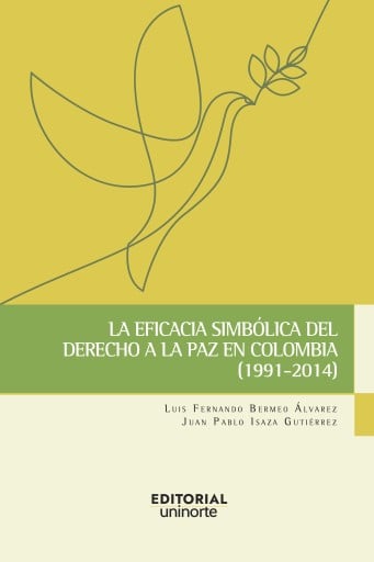 La eficacia simbólica del Derecho a la Paz en Colombia (19912014).