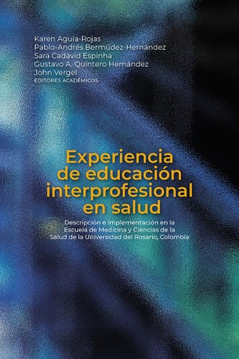 Experiencia de educación interprofesional en salud. Descripción e implementación en la Escuela de Medicina y Ciencias de la Salud de la Universidad del Rosario, Colombia
