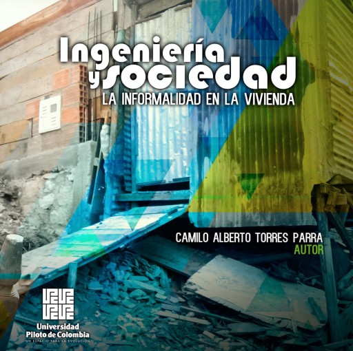 Ingeniería y sociedad : la informalidad en la Vivienda .