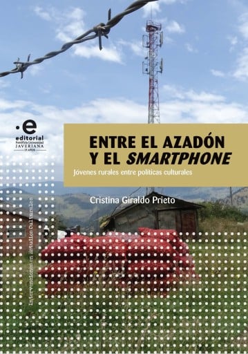 Entre el azadón y el smartphone. Jóvenes de zona rural que transitan la diferencia| la identidad y las autoridades de las políticas culturales