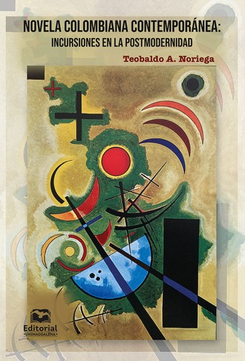 Novela colombiana contemporánea. Incursiones en la postmodernidad