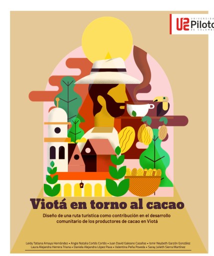 Viotá entorno al cacao: Diseño de una ruta turística como contribución en el desarrollo comunitario de los productores de cacao en Viotá.
