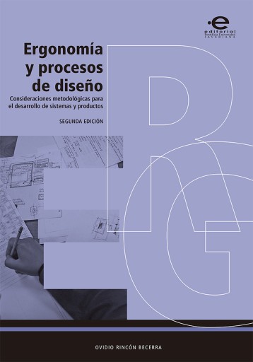 Ergonomía y procesos de diseño. Consideraciones metodológicas para el desarrollo de sistemas y productos