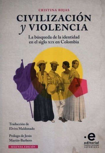Civilización y violencia. La búsqueda de la identidad en el siglo XIX en Colombia