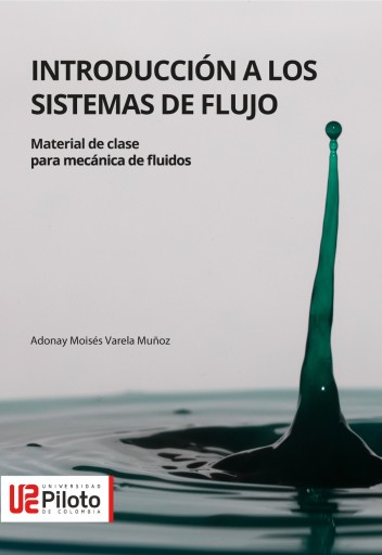 Introducción a los sistemas de flujo. Material de clase para mecánica de fluidosbia