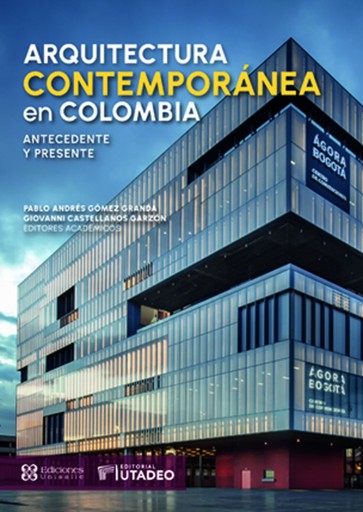 Arquitectura contemporánea en Colombia:. Antecedente y presente.