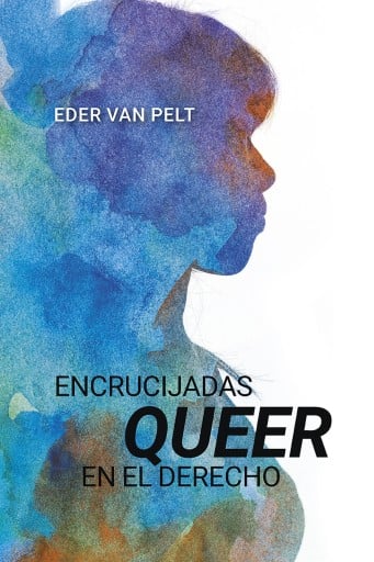 Encrucijadas queer en el derecho.
