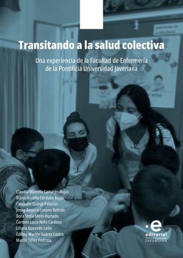 Transitando a la salud colectiva. Una experiencia de la Facultad de Enfermería de la Pontificia Universidad Javeriana