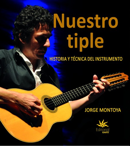 Nuestro tiple. Historia y técnica del instrumento